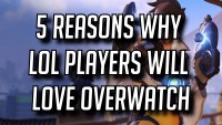 5 Reasons Why League of Legends Players Will Love Overwatch
