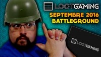LootGaming Septembre 2016: Battleground