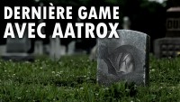 Ma dernière partie avec Aatrox.